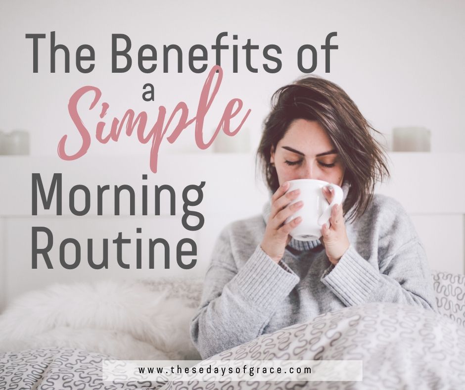The benefits of a simple morning routine for stay at home moms