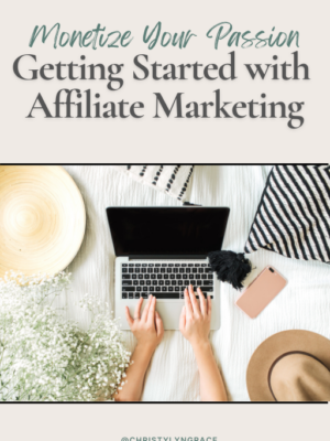 Monetize your passion: Getting started with affiliate marketing ebook